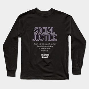 Social Justice by Thomas Sowell Long Sleeve T-Shirt